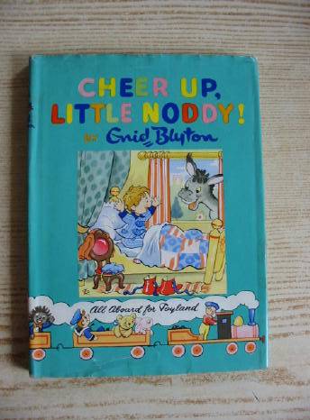 Cover of CHEER UP, LITTLE NODDY! by Enid Blyton