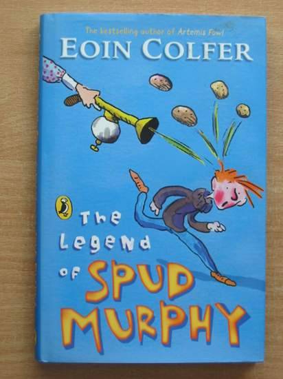 Cover of THE LEGEND OF SPUD MURPHY by Eoin Colfer