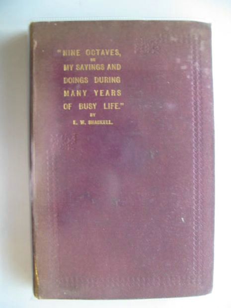 Cover of NINE OCTAVES OR MY SAYINGS AND DOINGS DURING MANY YEARS OF BUSY LIFE by E.W. Shackell