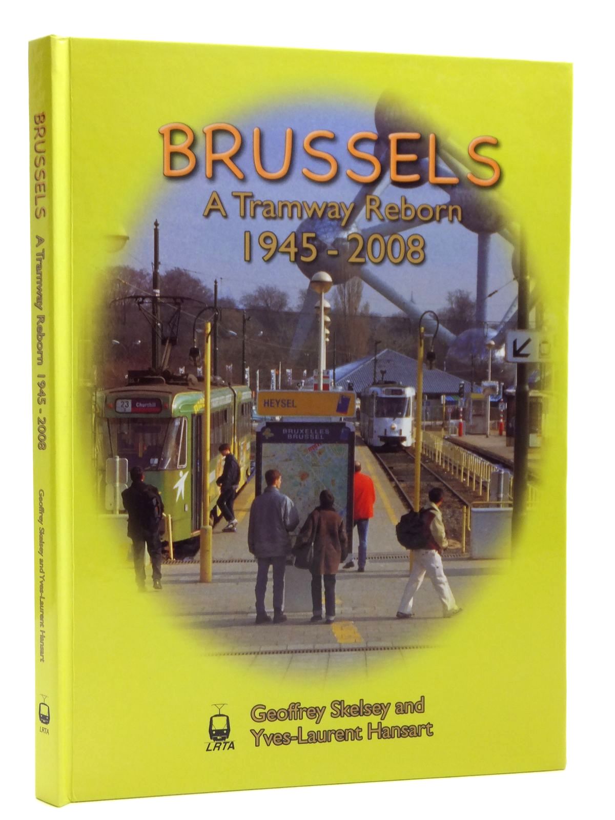 Cover of BRUSSELS: A TRAMWAY REBORN 1945-2008 by Geoffrey Skelsey; Yves-Laurent Hansart