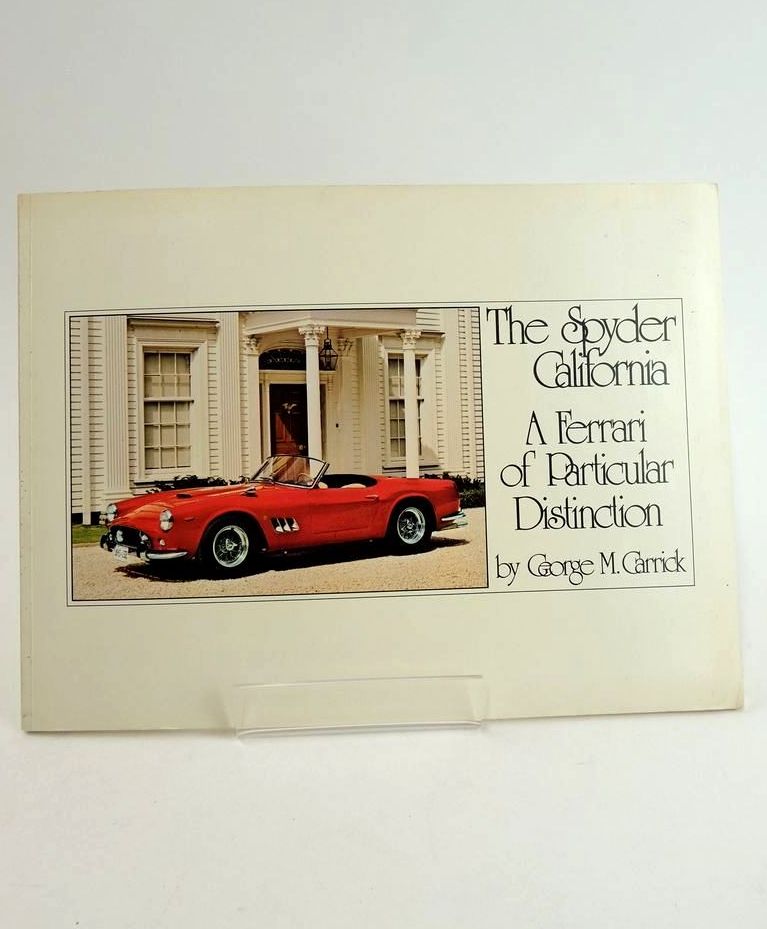Cover of THE SPYDER CALIFORNIA: A FERRARI OF PARTICULAR DISTINCTION by George M. Carrick