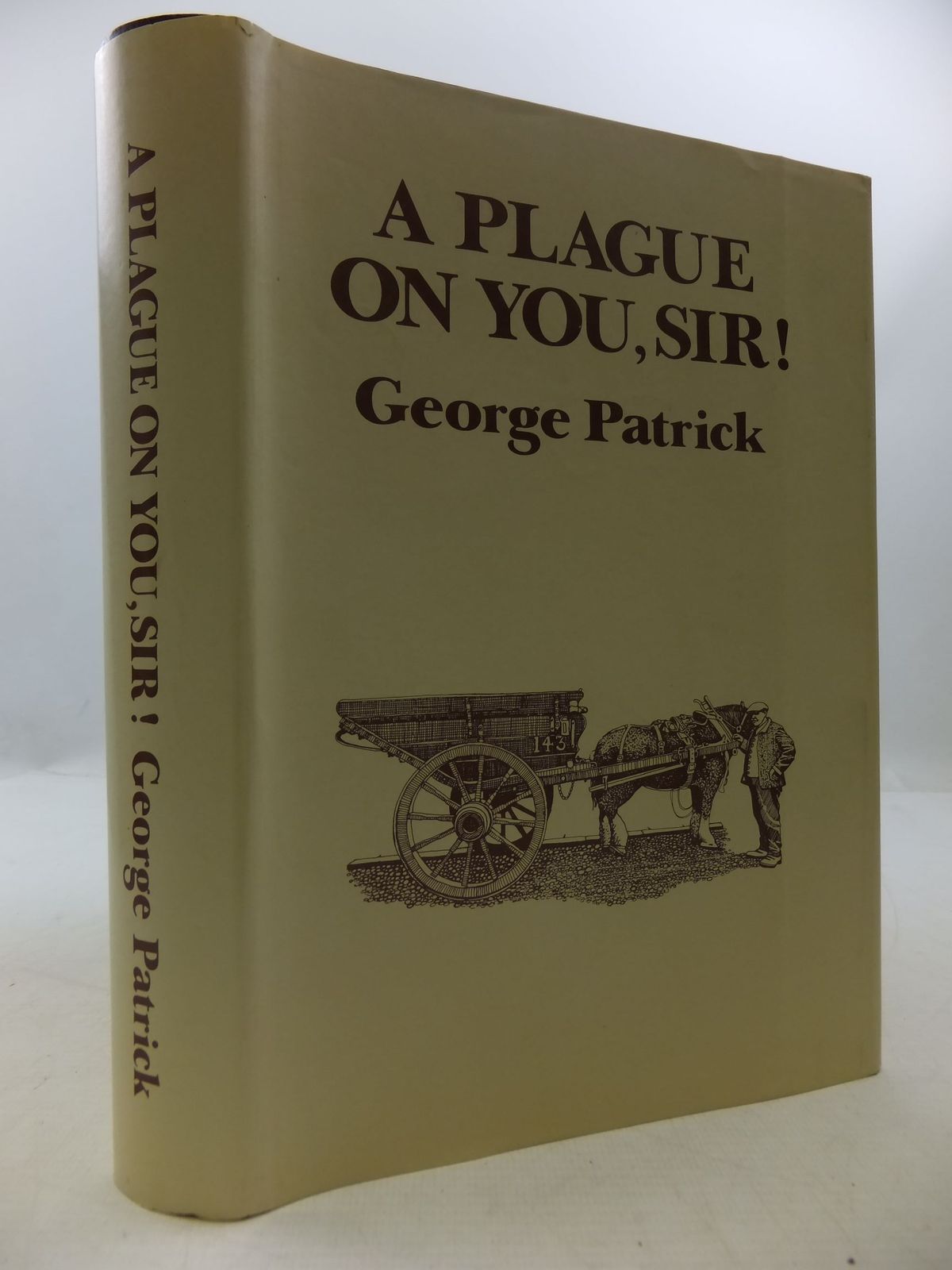 Cover of A PLAGUE ON YOU, SIR by George Patrick