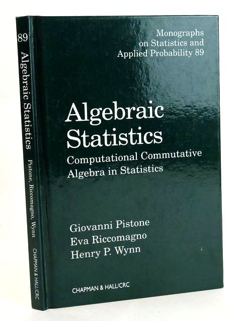Cover of ALGEBRAIC STATISTICS: COMPUTATIONAL COMMUTATIVE ALGEBRA IN STATISTICS by Giovanni Pistone; Eva Riccomagno; Henry P. Wynn