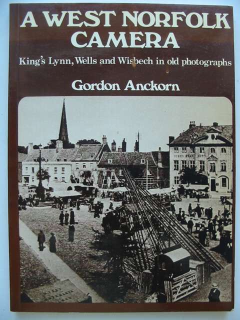 Cover of A WEST NORFOLK CAMERA by Gordon Anckorn