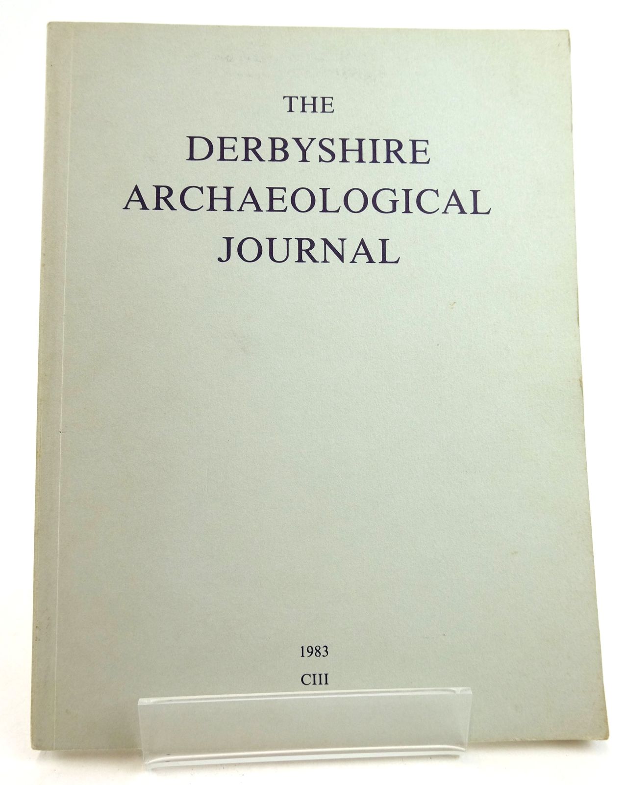 Cover of THE DERBYSHIRE ARCHAEOLOGICAL JOURNAL VOLUME CIII FOR THE YEAR 1983 by Graeme Barker; D.V. Fowkes