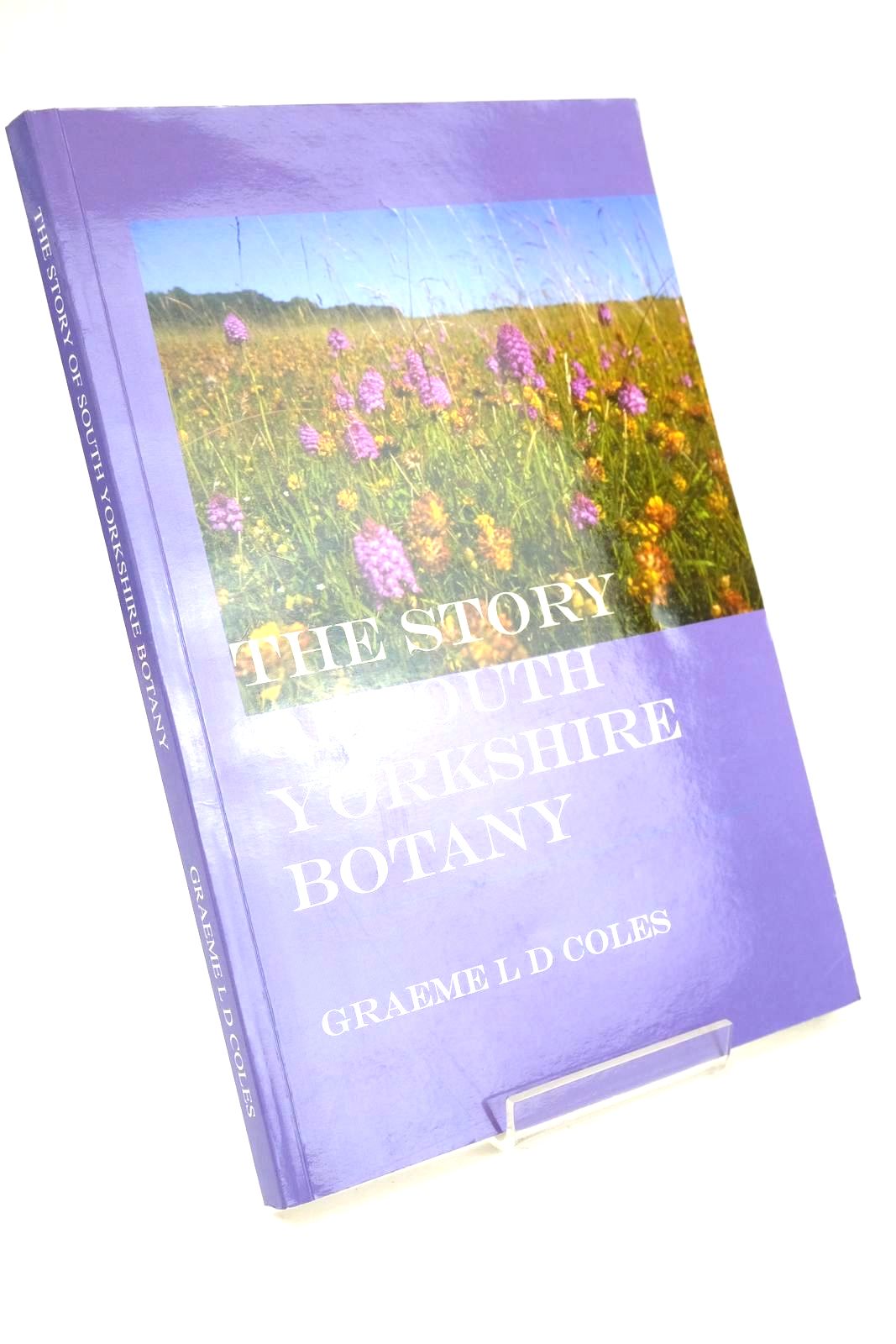 Cover of THE STORY OF SOUTH YORKSHIRE BOTANY by Graeme L.D. Coles