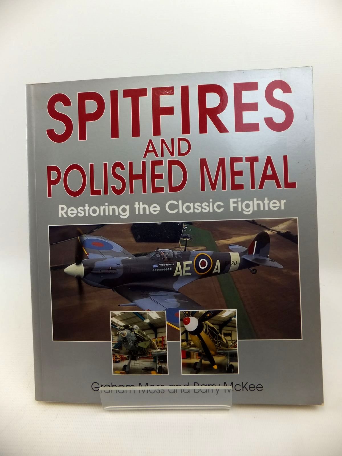 Cover of SPITFIRES AND POLISHED METAL RESTORING THE CLASSIC FIGHTER by Graham Moss