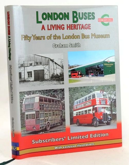 Cover of LONDON BUSES A LIVING HERITAGE: FIFTY YEARS OF THE LONDON BUS MUSEUM by Graham Smith