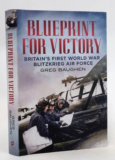 Cover of BLUEPRINT FOR VICTORY: BRITAIN'S FIRST WORLD WAR BLITZKRIEG AIR FORCE by Greg Baughen