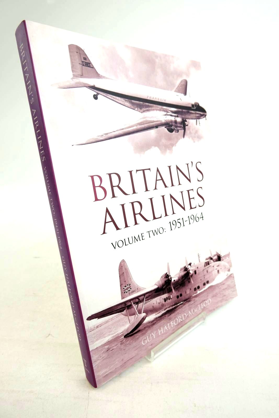 Cover of BRITAIN'S AIRLINES VOLUME TWO: 1951-1964 by Guy Halford-Macleod