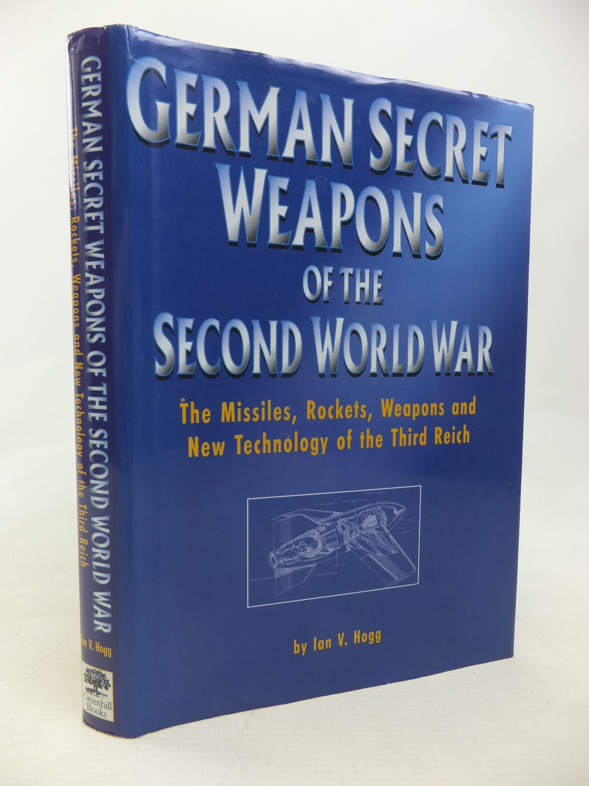 Cover of GERMAN SECRET WEAPONS OF THE SECOND WORLD WAR by Ian V. Hogg