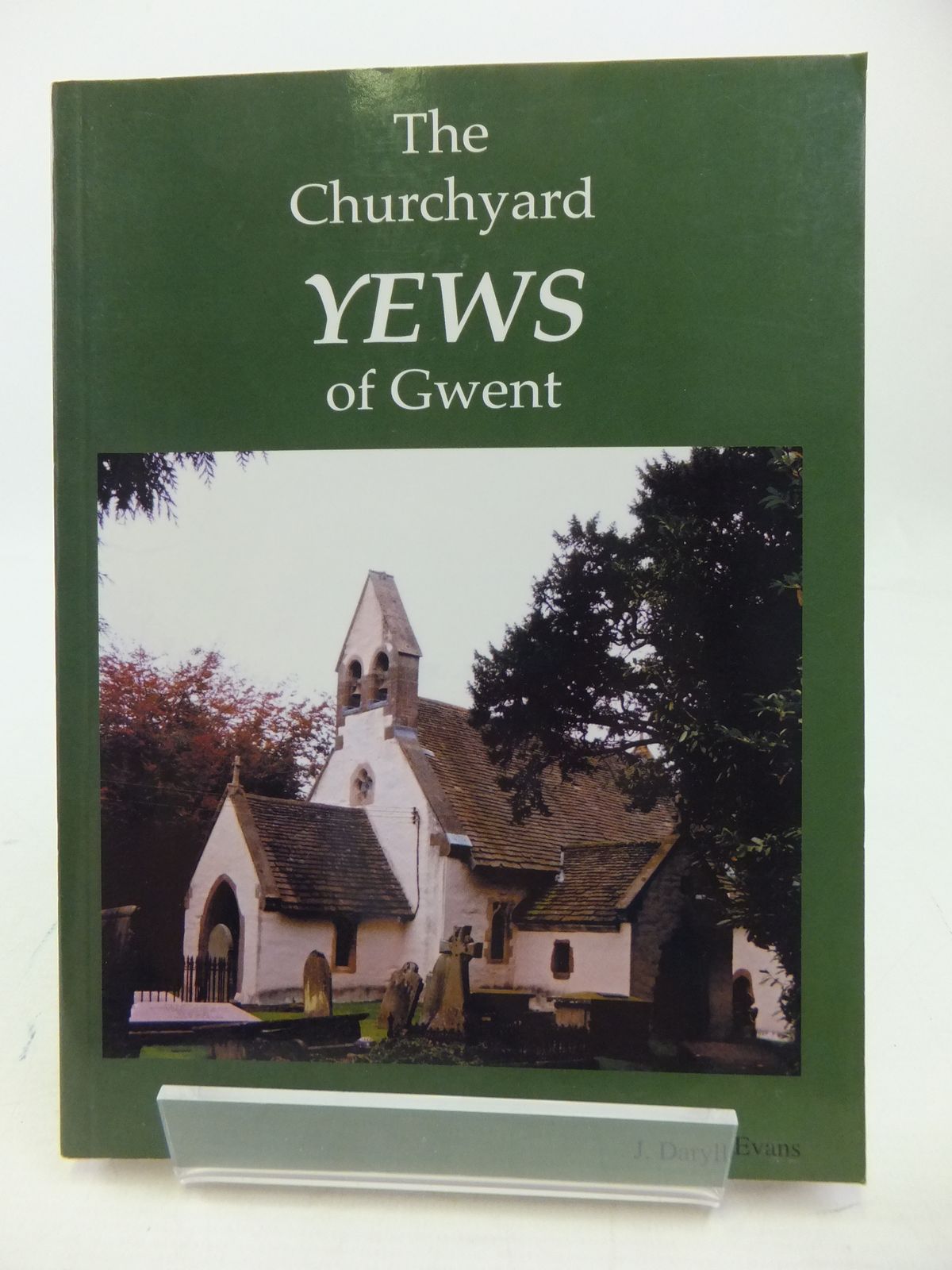 Cover of THE CHURCHYARD YEWS OF GWENT by J. Daryll Evans