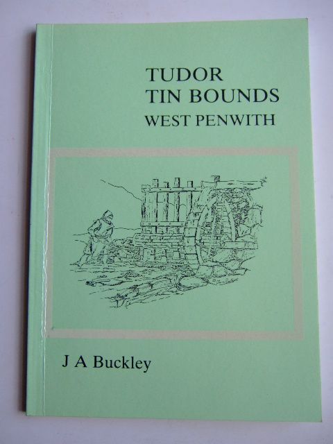 Cover of TUDOR TIN BOUNDS WEST PENWITH by J.A. Buckley