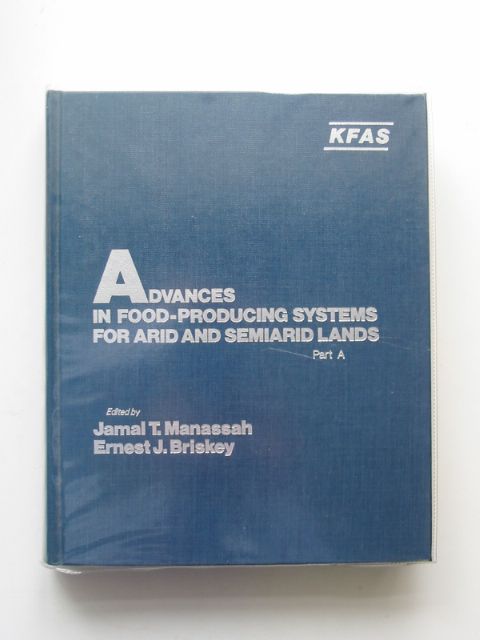 Cover of ADVANCES IN FOOD-PRODUCING SYSTEMS FOR ARID AND SEMIARID LANDS PART A by Jamal T. Manassah