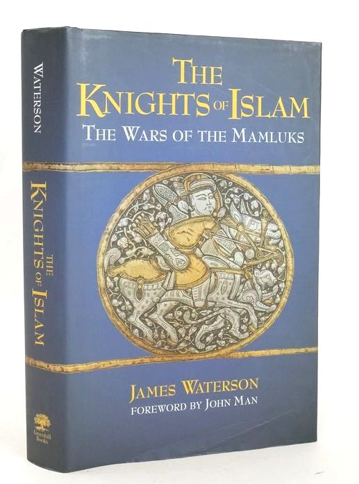 Cover of THE KNIGHTS OF ISLAM: THE WARS OF THE MAMLUKS by James Waterson
