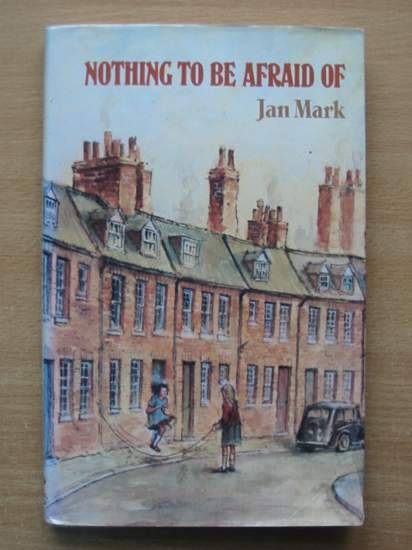 Cover of NOTHING TO BE AFRAID OF by Jan Mark