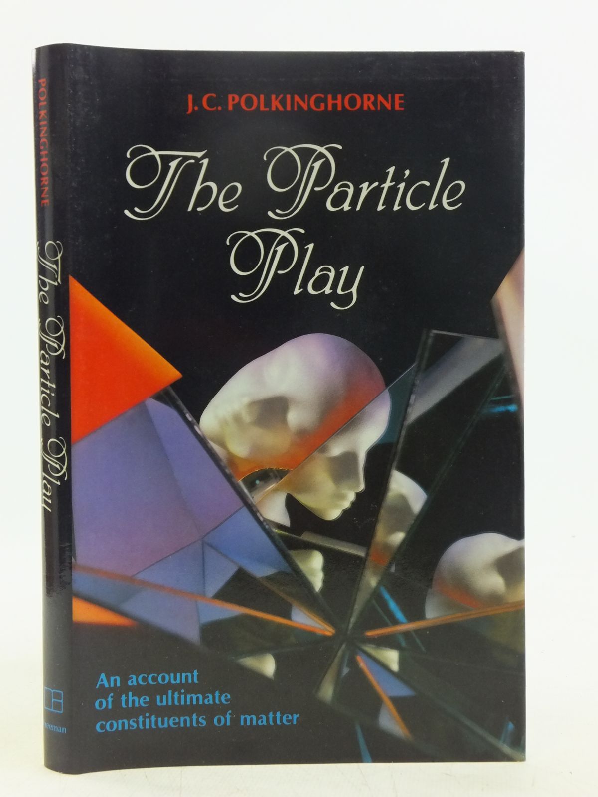 Cover of THE PARTICLE PLAY: AN ACCOUNT OF THE ULTIMATE CONSTITUENTS OF MATTER by J.C. Polkinghorne