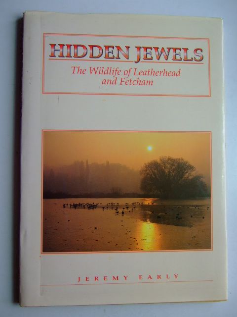 Cover of HIDDEN JEWELS THE WILDLIFE OF LEATHERHEAD AND FETCHAM by Jeremy Early