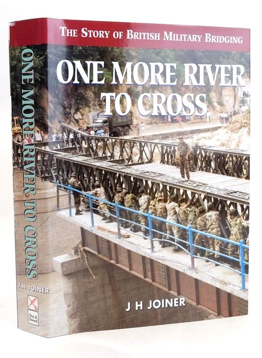 Cover of ONE MORE RIVER TO CROSS: THE STORY OF BRITISH MILITARY BRIDGING by J.H. Joiner