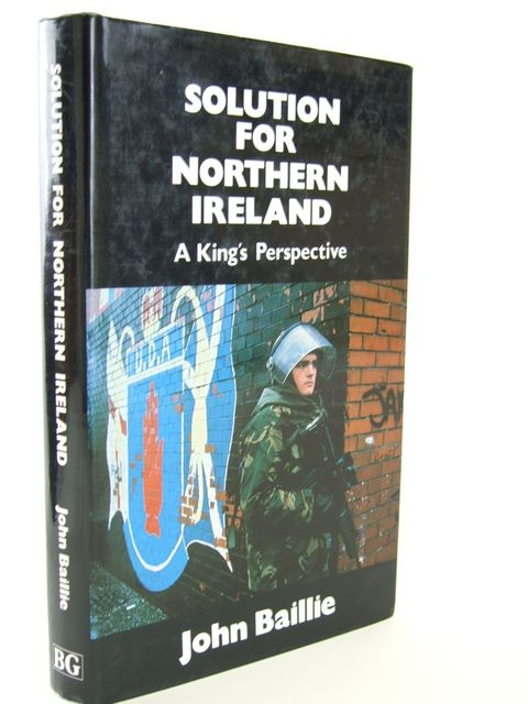 Cover of SOLUTION FOR NORTHERN IRELAND A KING'S PERSPECTIVE by John Baillie