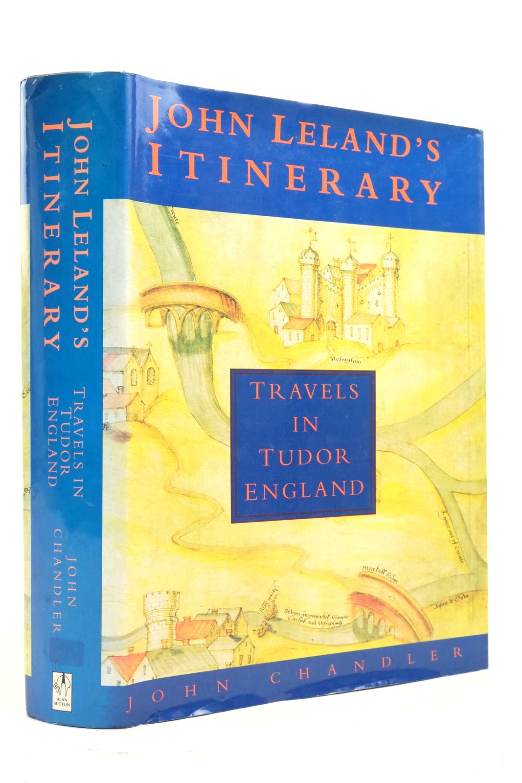 Cover of JOHN LELAND'S ITINERARY: TRAVELS IN TUDOR ENGLAND by John Chandler