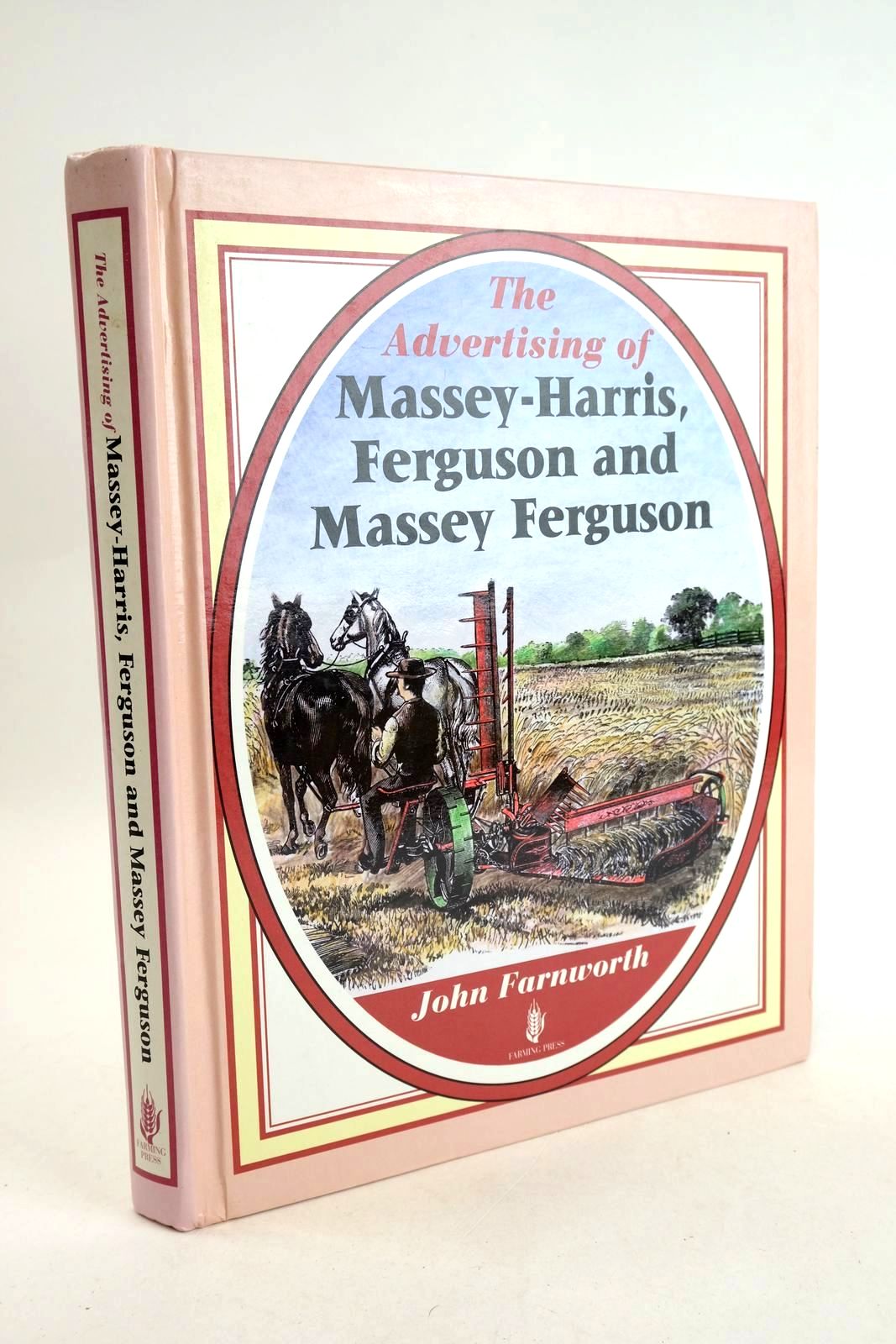 Cover of THE ADVERTISING OF MASSEY-HARRIS, FERGUSON AND MASSEY FERGUSON by John Farnworth