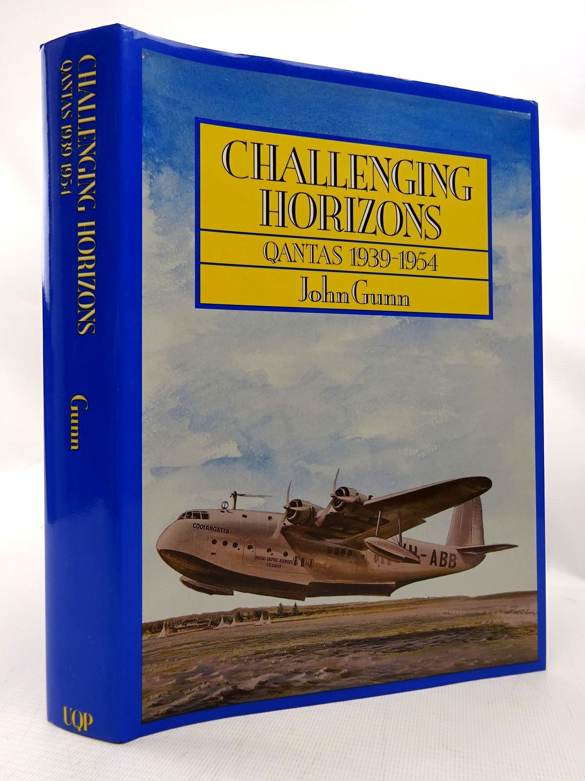 Cover of CHALLENGING HORIZONS: QANTAS 1939-1954 by John Gunn