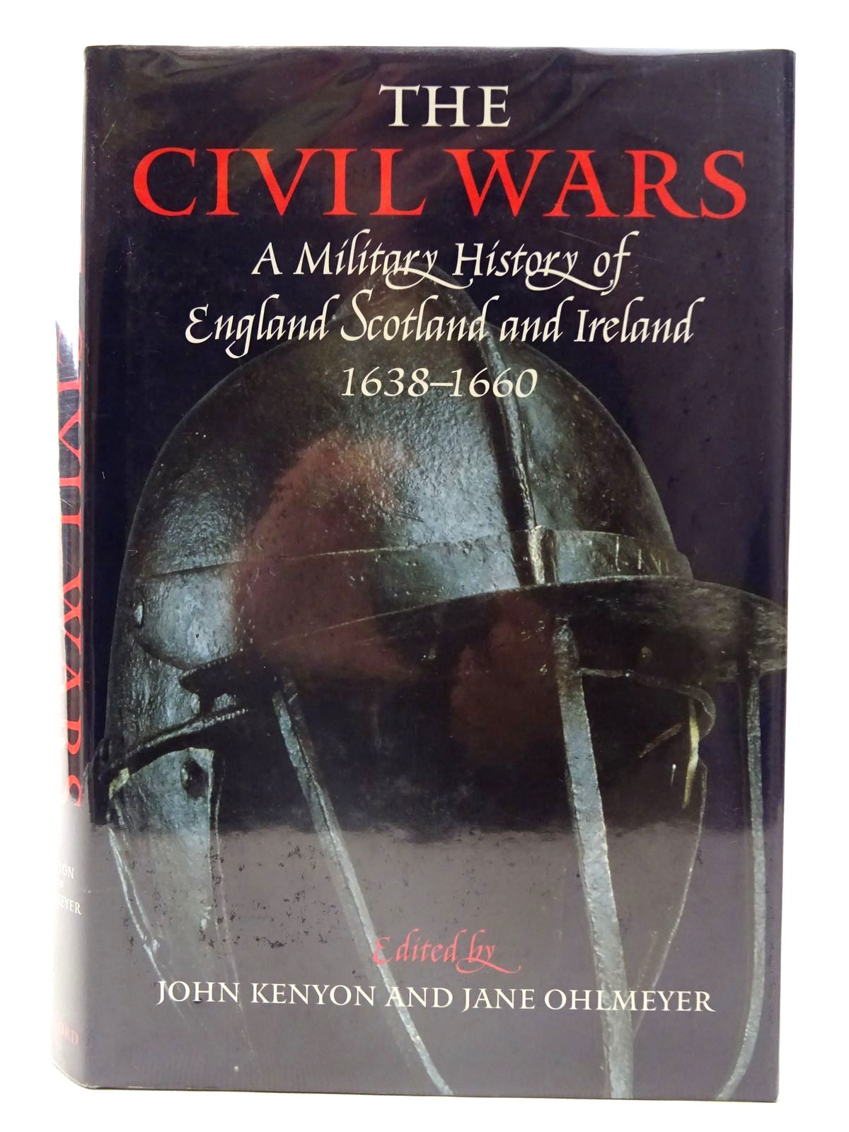 Cover of THE CIVIL WARS A MILITARY HISTORY OF ENGLAND, SCOTLAND, AND IRELAND 1638-1660 by John Kenyon; Jane Ohlmeyer