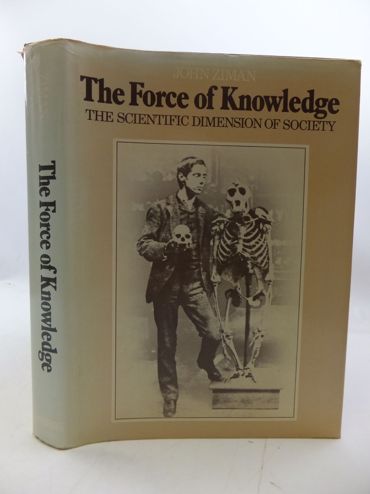 Cover of THE FORCE OF KNOWLEDGE: THE SCIENTIFIC DIMENSION OF SOCIETY by John Ziman