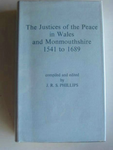 Cover of THE JUSTICES OF THE PEACE IN WALES AND MONMOUTHSHIRE 1541 TO 1689 by J.R.S. Phillips