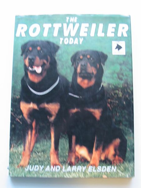 Cover of THE ROTTWEILER TODAY by Judy Elsden; Larry Elsden