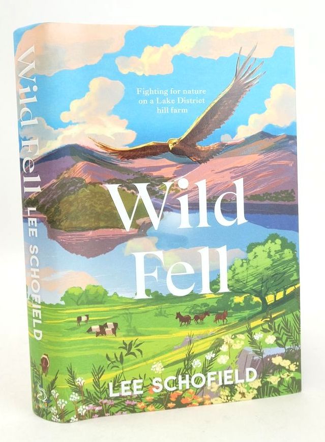 Cover of WILD FELL: FIGHTING FOR NATURE ON A LAKE DISTRICT HILL FARM by Lee Schofield
