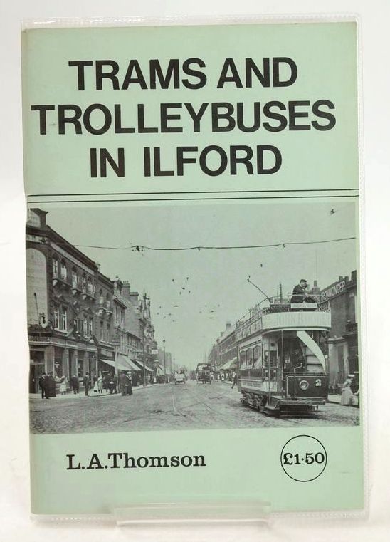 Cover of TRAMS &amp; TROLLEYBUSES IN ILFORD by Leonard A. Thomson