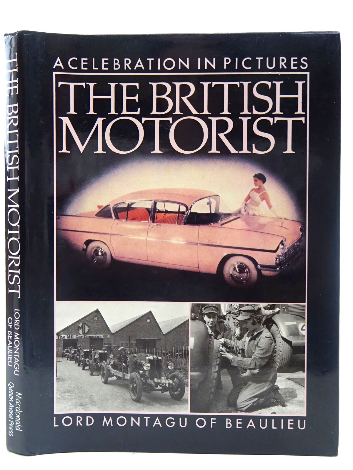Cover of THE BRITISH MOTORIST: A CELEBRATION IN PICTURES by Lord Montagu Of Beaulieu