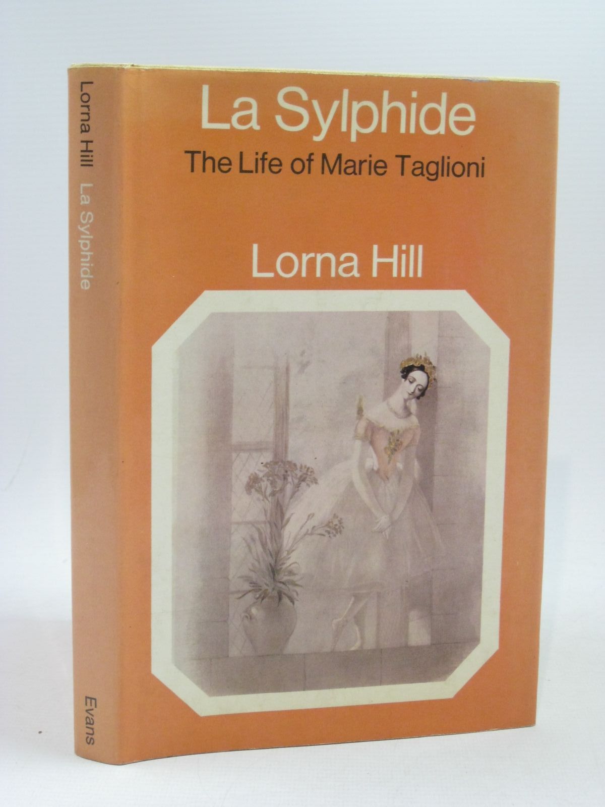 Cover of LA SYLPHIDE THE LIFE OF MARIE TAGLIONI by Lorna Hill