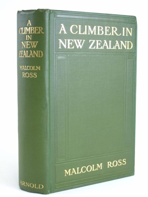 Cover of A CLIMBER IN NEW ZEALAND by Malcolm Ross