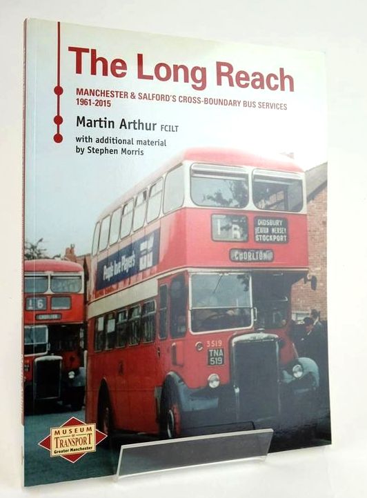 Cover of THE LONG REACH: MANCHESTER &amp; SALFORD'S CROSS-BOUNDARY BUS SERVICES 1961-2015 by Martin Arthur