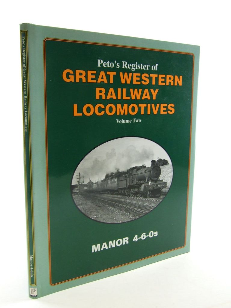 Cover of PETO'S REGISTER OF GREAT WESTERN RAILWAY LOCOMOTIVES VOLUME 2: MANOR 4-6-0S by Martin Smith