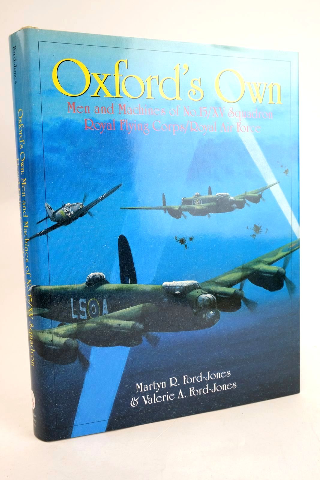 Cover of OXFORD'S OWN MEN AND MACHINE'S OF No.15/XV SQUADRON ROYAL FLYING CORPS/ROYAL AIR FORCE by Martyn R. Ford-Jones; Valerie A. Ford-Jones