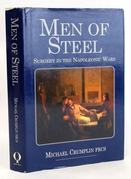 Cover of MEN OF STEEL: SURGERY IN THE NAPOLEONIC WARS by Michael Crumplin