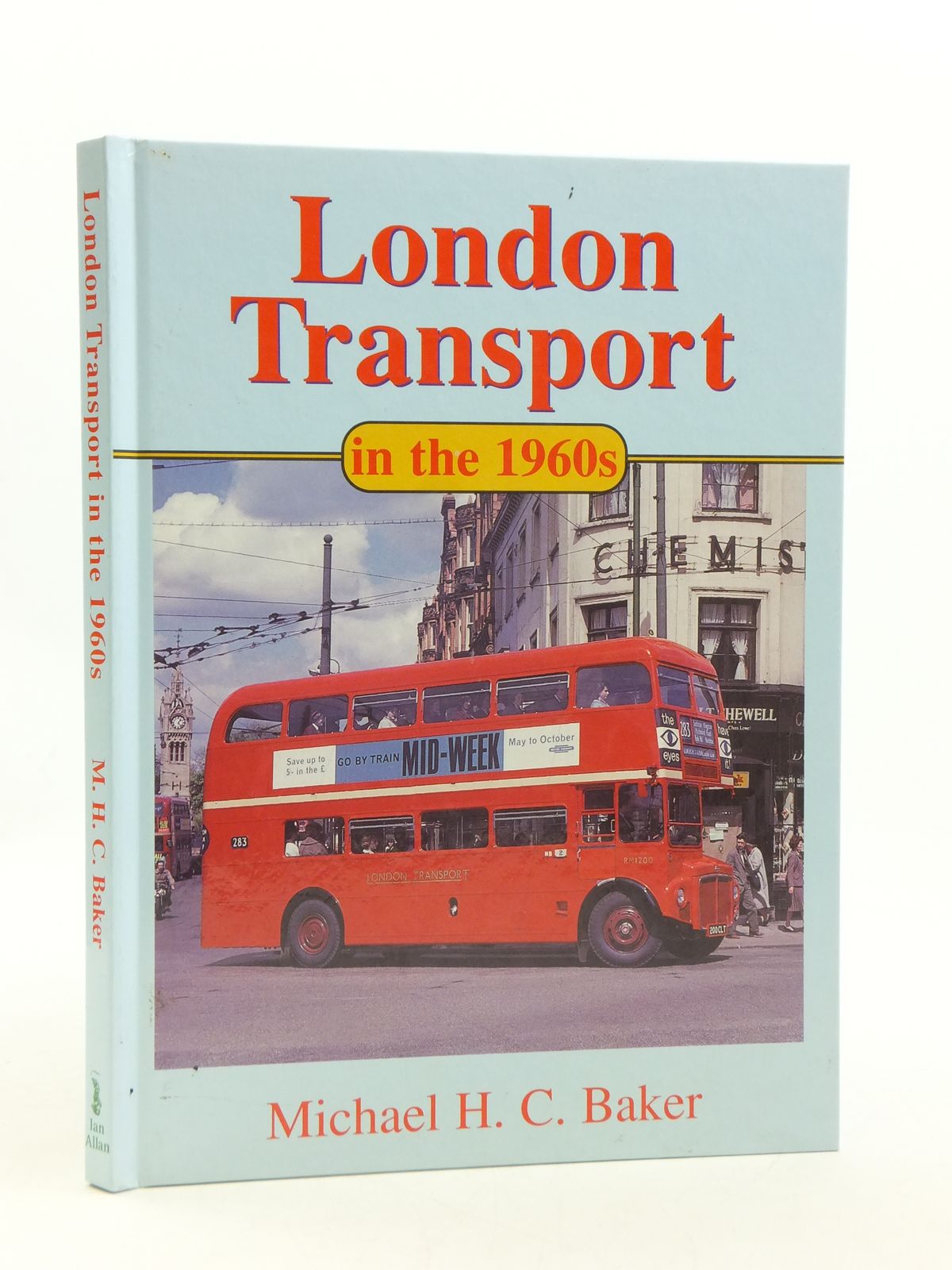 Cover of LONDON TRANSPORT IN THE 1960S by Michael H.C. Baker