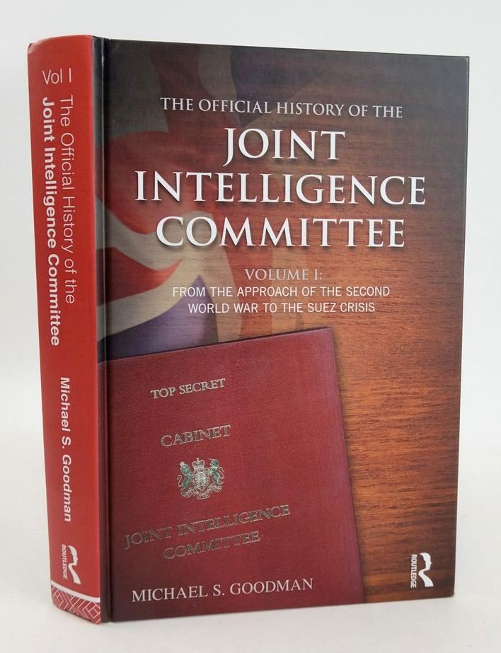 Cover of THE OFFICIAL HISTORY OF THE JOINT INTELLIGENCE COMMITTEE VOLUME I: FROM THE APPROACH OF THE SECOND WORLD WAR TO THE SUEZ CRISIS (WHITEHALL HISTORIES) by Michael S. Goodman