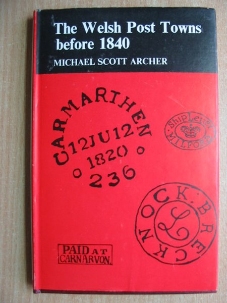 Cover of THE WELSH POST TOWNS BEFORE 1840 by Michael Scott Archer