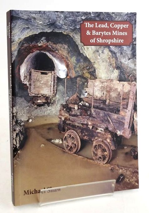 Cover of THE LEAD, COPPER &amp; BARYTES MINES OF SHROPSHIRE by Michael Shaw