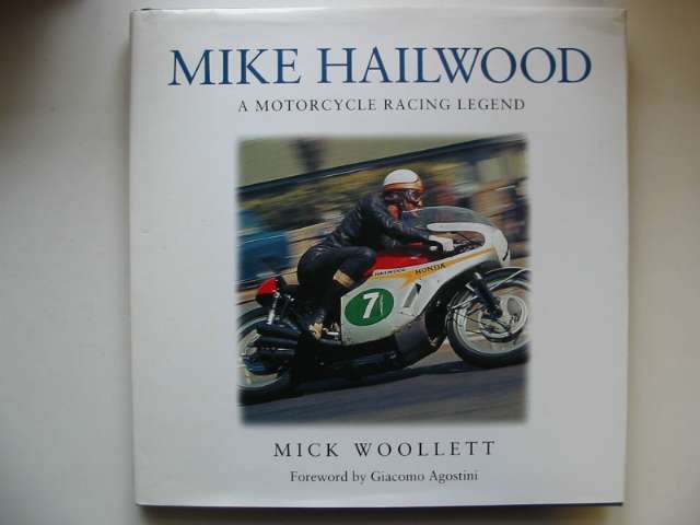 Cover of MIKE HAILWOOD A MOTORCYCLE RACING LEGEND by Mick Woollett