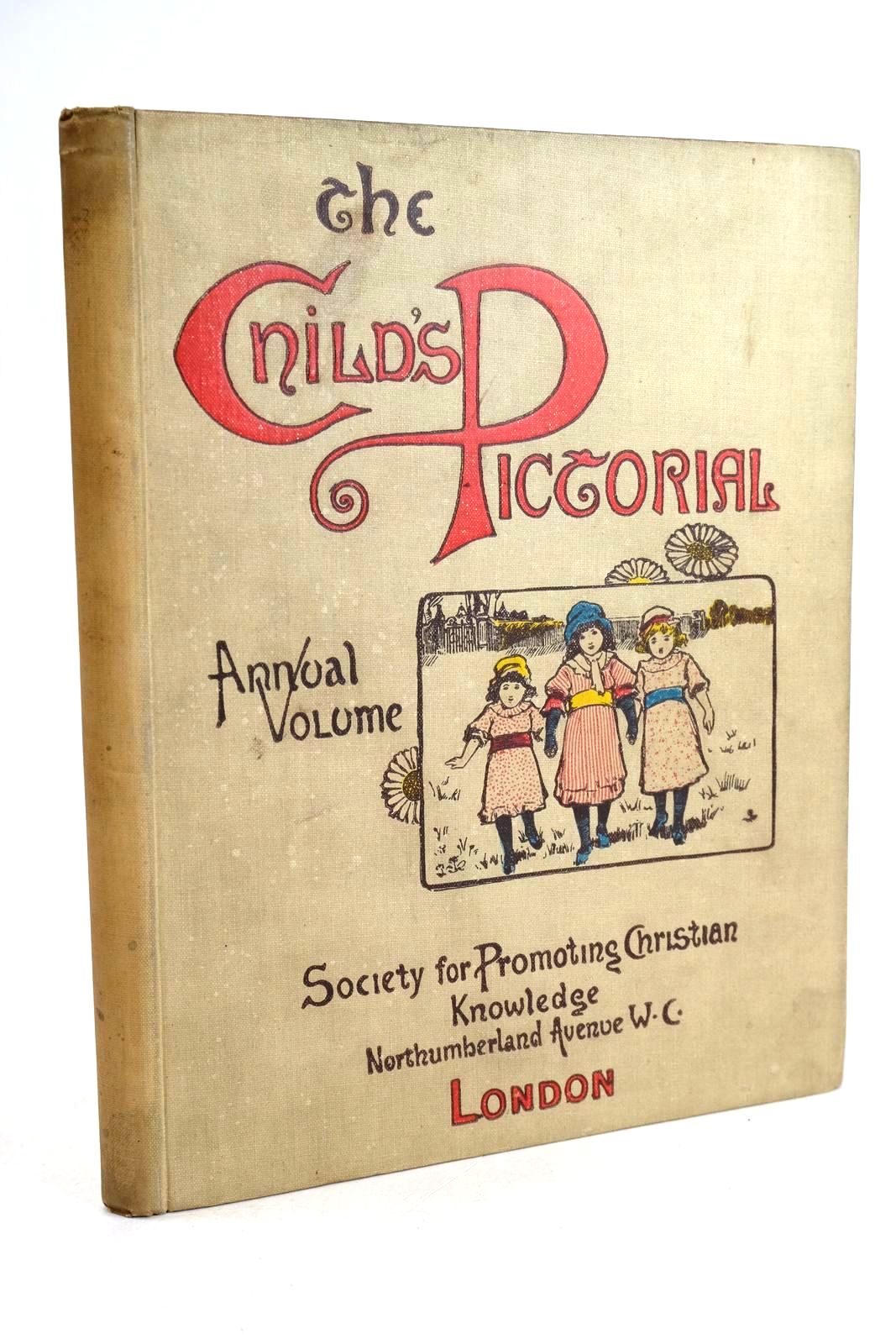 Cover of THE CHILD'S PICTORIAL ANNUAL VOLUME 1892 by Mrs. Molesworth; Theodore Wood; Ascott R. Hope; A.F. Imlach;  et al