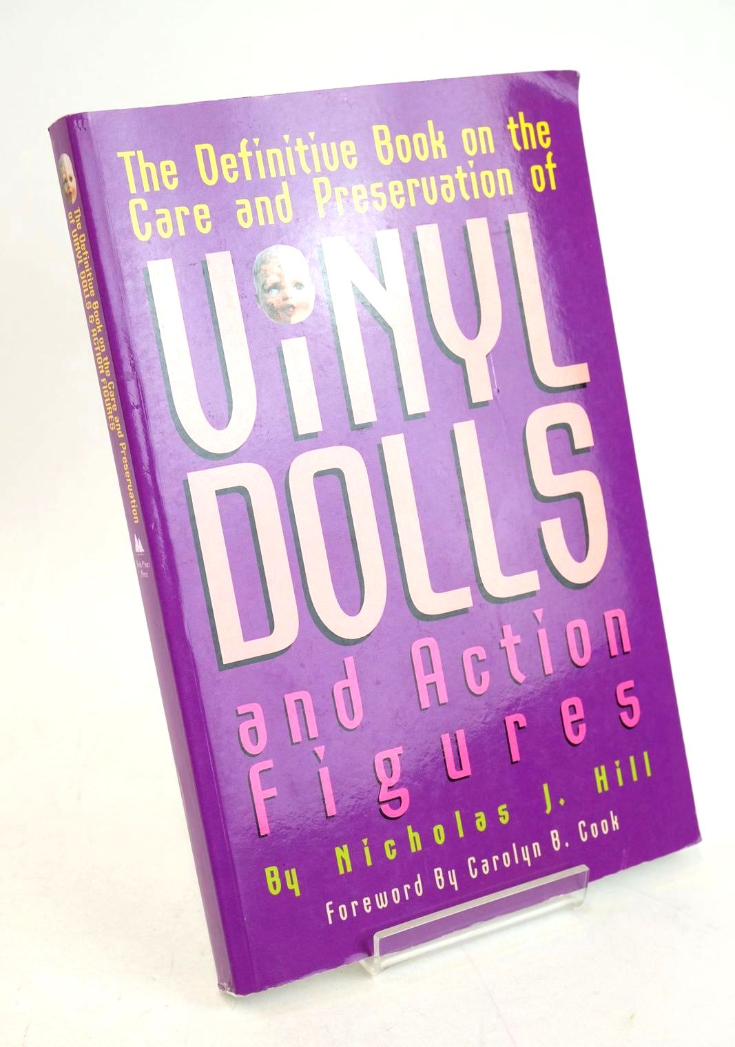 Cover of THE DEFINITIVE BOOK ON THE CARE AND PRESERVATION OF VINYL DOLLS AND ACTION FIGURES by Nicholas Hill