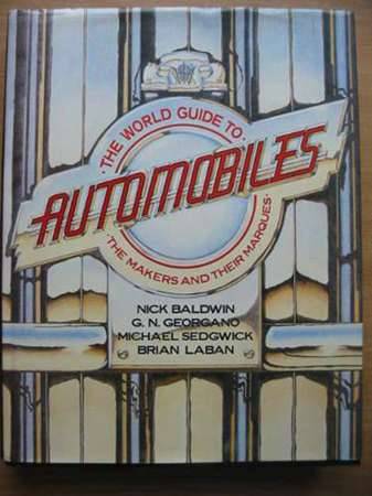 Cover of THE WORLD GUIDE TO AUTOMOBILES: THE MAKERS AND THEIR MARQUES by Nick Baldwin; G.N. Georgano; Michael Sedgwick; Brian Laban