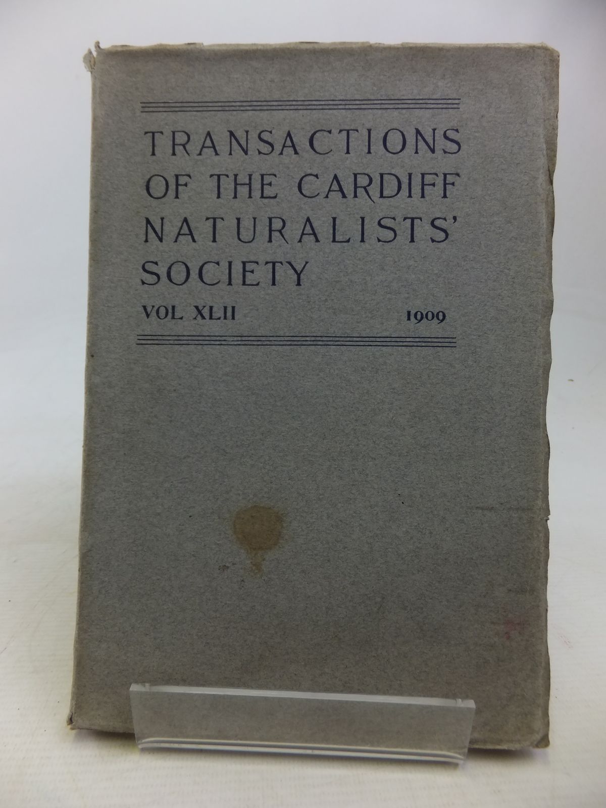 Cover of CARDIFF NATURALISTS' SOCIETY REPORT AND TRANSACTIONS VOL XLII 1909 by 