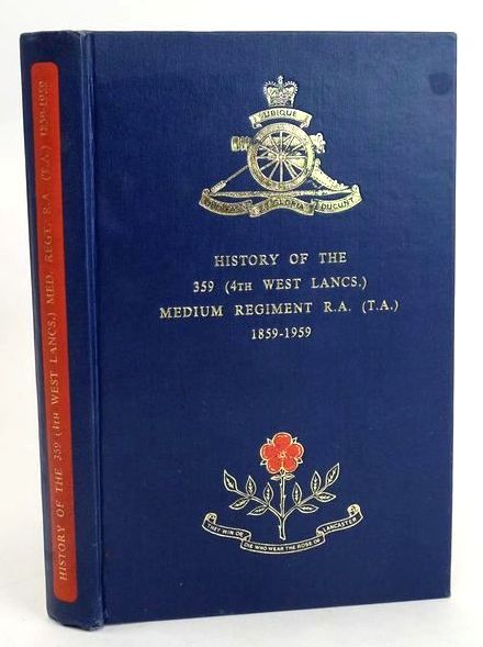 Cover of HISTORY OF THE 359 (4TH WEST LANCS.) MEDIUM REGIMENT R.A. (T.A.) 1859-1959 by 